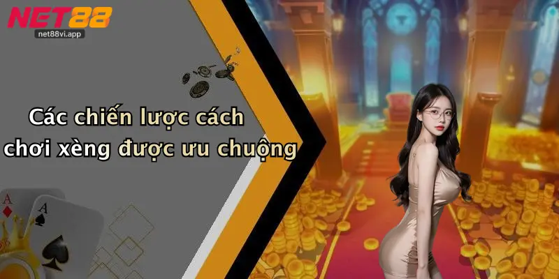 Cách Chơi Xèng 3 Các chiến lược cách chơi xèng được ưu chuộng