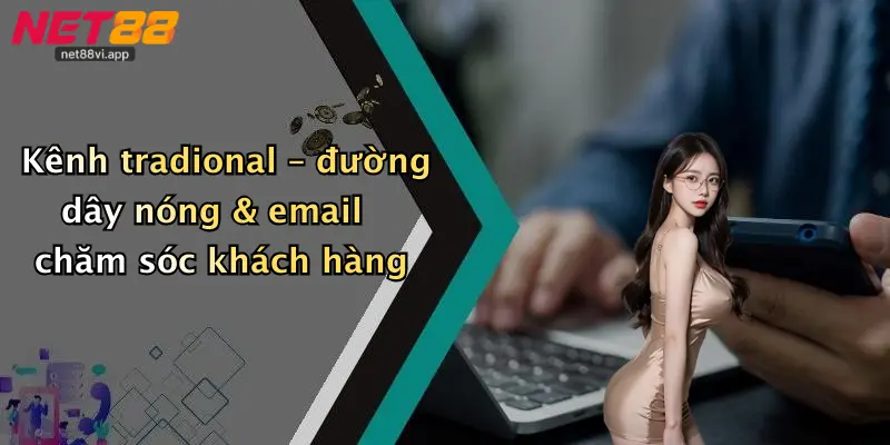 Liên Hệ Net88 1 Kênh tradional – đường dây nóng & email chăm sóc khách hàng