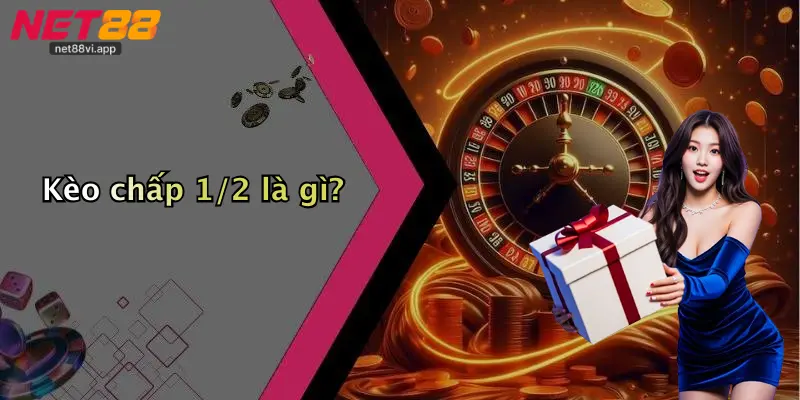 Kèo chấp 1/2 là gì?