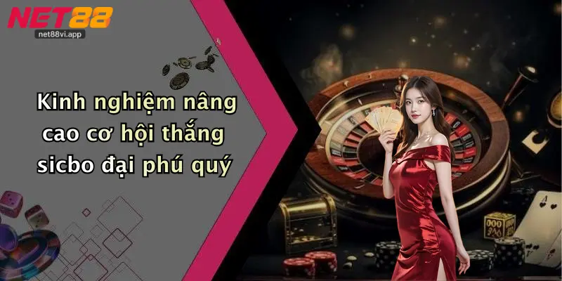Sicbo Đại Phú Quý 4 Kinh nghiệm nâng cao cơ hội thắng sicbo đại phú quý