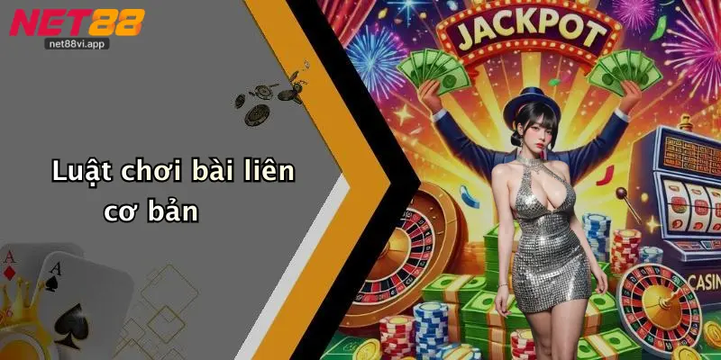 Luật chơi bài liên cơ bản