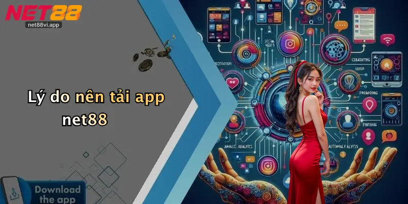Lý do nên tải app net88